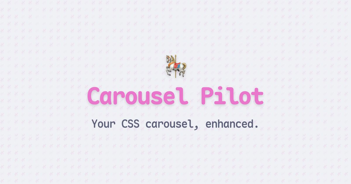 Carousel Pilot — Your CSS carousel, enhanced.