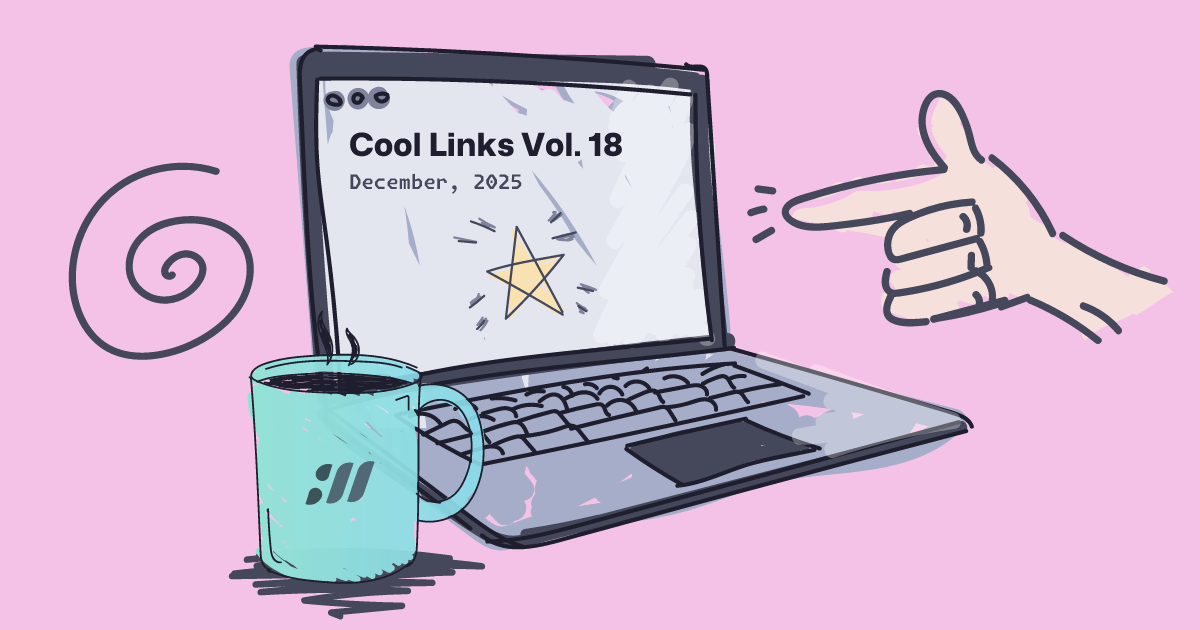Cool Links Vol. 18: December, 2025