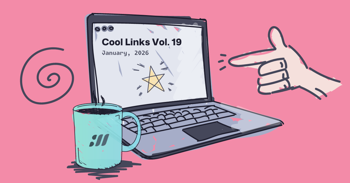 Cool Links Vol. 19: January, 2026